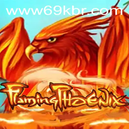 FlamingPhoenix: Unveiling the Thrill of 69K.COM's Latest Adventure